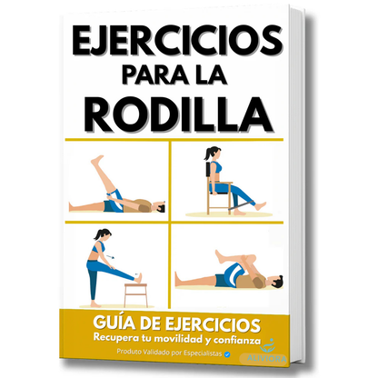 GUÍA DE EJERCICIOS PARA TRATATAMIENTO DE DOLOR CRÓNICO DE RODILLA